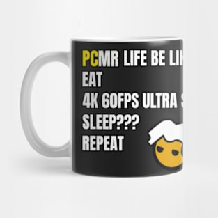 PCMR life be like Mug